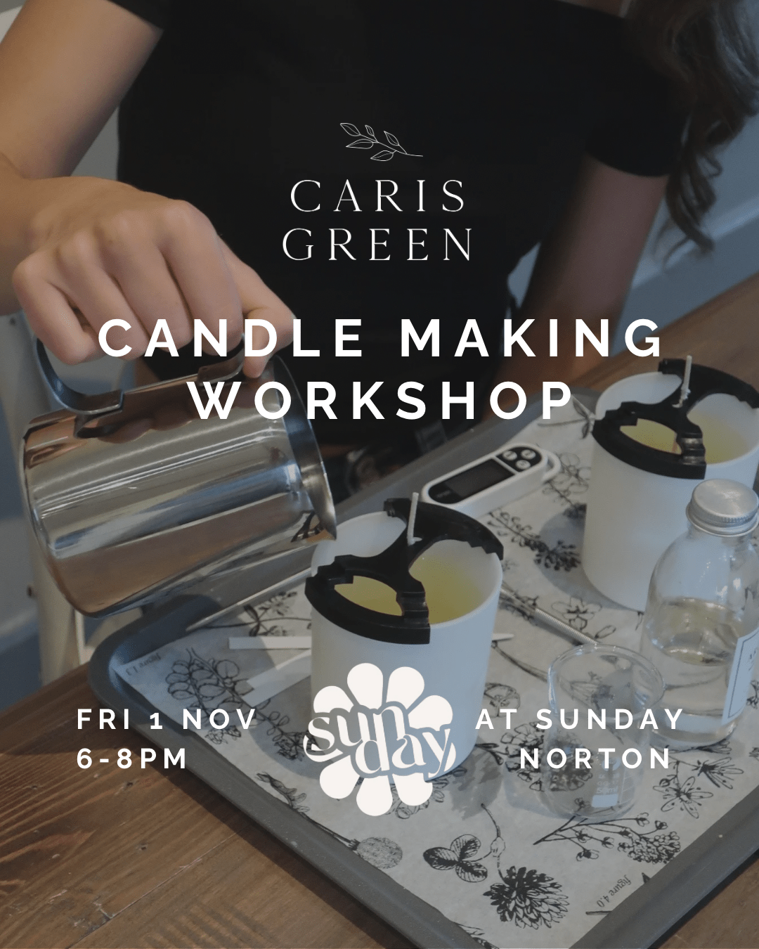 Candle Making Workshop ~ 1st Nov at Sunday Cafe Norton - Caris Green