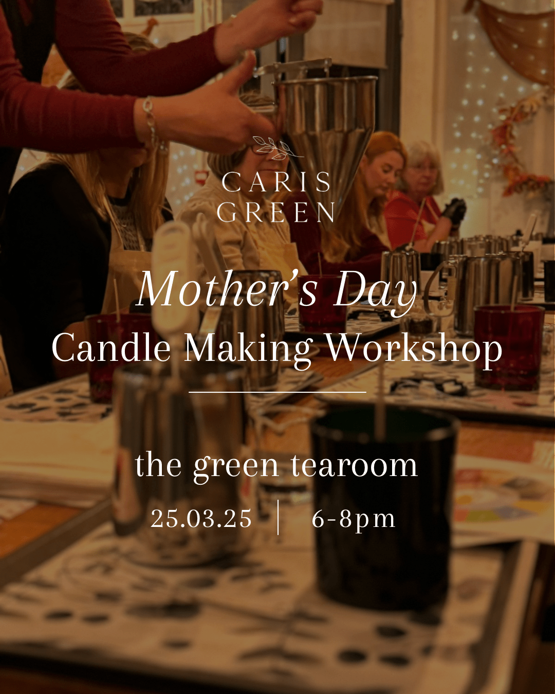 Candle Making Workshop ~ 25th March at The Green Tea Room Washington Village - Caris Green